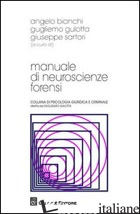MANUALE DI NEUROSCIENZE FORENSI - BIANCHI A. (CUR.); GULOTTA G. (CUR.); SARTORI G. (CUR.)