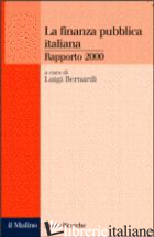 FINANZA PUBBLICA ITALIANA. RAPPORTO 2000 (LA) - BERNARDI L. (CUR.)