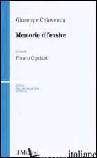 MEMORIE DIFENSIVE - CHIOVENDA GIUSEPPE; CIPRIANI F. (CUR.)