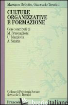CULTURE ORGANIZZATIVE E FORMAZIONE - TRENTINI G. (CUR.); BELLOTTO M. (CUR.)