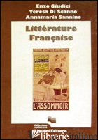 LITERATURE FRANCAISE - GIUDICI ENZO; DI SCANNO TERESA; SANNINO ANNAMARIA