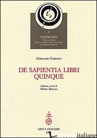 DE SAPIENTIA LIBRI QUINQUE - CARDANO GIROLAMO; BRACALI M. (CUR.)