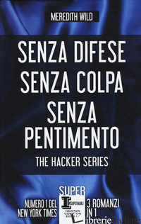 HACKER SERIES: SENZA DIFESE-SENZA COLPA-SENZA PENTIMENTO (THE) - WILD MEREDITH
