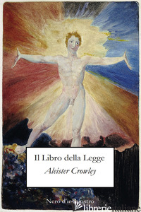 LIBRO DELLA LEGGE. EDIZ. INGLESE E ITALIANA (IL) - CROWLEY ALEISTER; PALMIERI D. (CUR.)