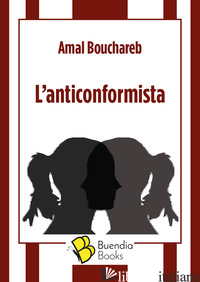 ANTICONFORMISTA (L') - BOUCHAREB AMAL