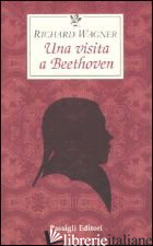 VISITA A BEETHOVEN (UNA) - WAGNER W. RICHARD