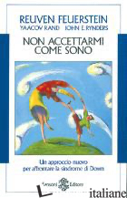 NON ACCETTARMI COME SONO - FEUENSTEIN REUVEN; RAND YAACOV; RHYNDERS JOHN E.