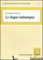 LINGUE INDOEUROPEE (LE) - PISANI VITTORE