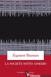 SOCIETA' SOTTO ASSEDIO (LA) - BAUMAN ZYGMUNT