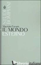 MONDO ESTERNO (IL) - FERRARIS MAURIZIO