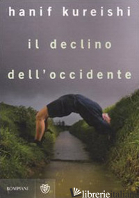DECLINO DELL'OCCIDENTE (IL) - KUREISHI HANIF