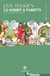 HOBBIT A FUMETTI O LA RICONQUISTA DEL TESORO (LO) - TOLKIEN JOHN R. R.; DIXON C. (CUR.); DENNING S. (CUR.)