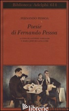 POESIE. TESTO PORTOGHESE A FRONTE - PESSOA FERNANDO; LANCASTRE M. J. D. (CUR.); TABUCCHI A. (CUR.)