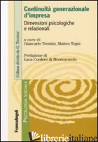 CONTINUITA' GENERAZIONALE D'IMPRESA. DIMENSIONI PSICOLOGICHE E RELAZIONALI - TRENTINI G. (CUR.); TOGNI M. (CUR.)