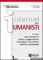 INTERNET PER UMANISTI. LA «RETE» COME STRUMENTO DI RICERCA, DI AGGIORNAMENTO, DI - GUIGONI ALESSANDRA-AMADUCCI GAIA