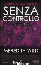 SENZA CONTROLLO. THE HACKER SERIES - WILD MEREDITH