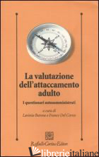 VALUTAZIONE DELL'ATTACCAMENTO ADULTO. I QUESTIONARI AUTOSOMMINISTRATI (LA) - BARONE L. (CUR.); DEL CORNO F. (CUR.)