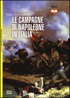 CAMPAGNE DI NAPOLEONE IN ITALIA (LE) - HAYTHORNTHWAITE PHILIP