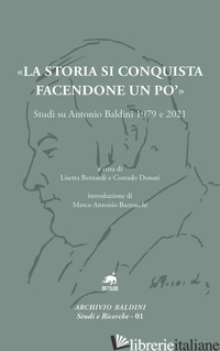 «LA STORIA SI CONQUISTA FACENDONE UN PO'». STUDI SU ANTONIO BALDINI 1979 E 2021 - BERNARDI L. (CUR.); DONATI C. (CUR.)