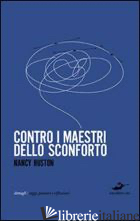 CONTRO I MAESTRI DELLO SCONFORTO - HUSTON NANCY