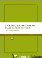 BABBO NATALE MAGRO (UN) - BUTLER ELLIS P.; PEZZANI S. (CUR.)