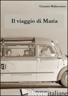 VIAGGIO DI MARIA (IL) - MALINCONICO CARMINE