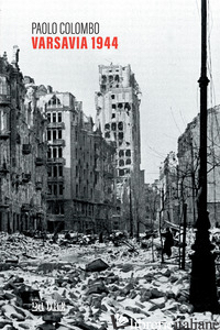 VARSAVIA 1944 - COLOMBO PAOLO