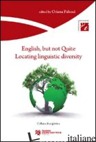 ENGLISH, BUT NOT QUITE. LOCATING LINGUISTIC DIVERSITY - PALUSCI ORIANA