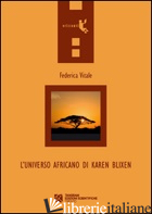 UNIVERSO AFRICANO DI KAREN BLIXEN (L') - VITALE FEDERICA
