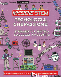 TECNOLOGIA: CHE PASSIONE! STRUMENTI, ROBOTICA E AGGEGGI A VOLONTA'! MISSIONE STE - ARNOLD NICK