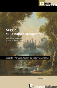 SAGGIO SULLA NATURA CAMPESTRE - LEZAY-MARNESIA CLAUDE-FRANCOIS-ADRIEN DE; COCCO E. (CUR.)