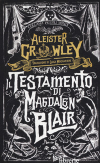 TESTAMENTO DI MAGDALEN BLAIR (IL) - CROWLEY ALEISTER
