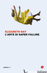 ARTE DI SAPER FALLIRE (L') - DAY ELIZABETH