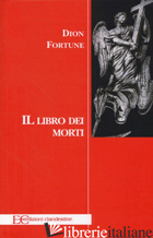 LIBRO DEI MORTI (IL) - DION FORTUNE