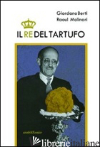 RE DEL TARTUFO - BERTI GIORDANO