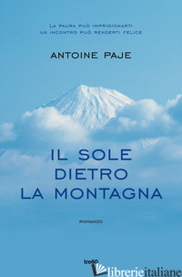 SOLE DIETRO LA MONTAGNA (IL) - PAJE ANTOINE