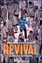 REVIVAL. VOL. 4: FUGGI IN WISCONSIN - SEELEY TIM; NORTON MIKE; CICCARELLI A. G. (CUR.)