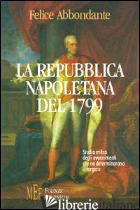 REPUBBLICA NAPOLETANA DEL 1799. STUDIO CRITICO DEGLI AVVENIMENTI CHE NE DETERMIN - ABBONDANTE FELICE