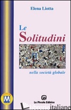 SOLITUDINI NELLA SOCIETA' GLOBALE (LE) - LIOTTA ELENA; COMINI L. (CUR.)