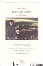 ECONOMIA E SOCIETA'. COMUNITA' - WEBER MAX; MOMMSEN W. J. (CUR.); MEYER M. (CUR.); PALMA M. (CUR.)