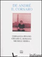 DE ANDRE' IL CORSARO - PIVANO FERNANDA; ROMANA CESARE G.; SERRA MICHELE