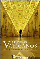 MUSEOS VATICANOS. ARTE HISTORIA CURIOSIDADES - 