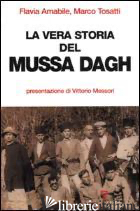 VERA STORIA DEL MUSSA DAGH (LA) - AMABILE FLAVIA; TOSATTI MARCO