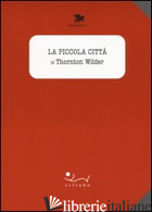 PICCOLA CITTA' (LA) - WILDER THORNTON