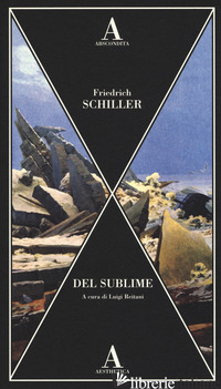 DEL SUBLIME - SCHILLER FRIEDRICH; REITANI L. (CUR.)