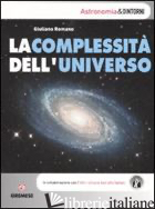 COMPLESSITA' DELL'UNIVERSO. EDIZ. ILLUSTRATA (LA) - ROMANO GIULIANO
