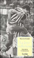 JUVE SULLA LUNA. UNA STORIA IN BIANCONERO (LA) - CROSETTI MAURIZIO