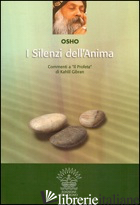 SILENZI DELL'ANIMA (I) - OSHO; BELLOLI D. (CUR.)