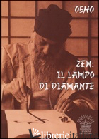 ZEN. IL LAMPO DI DIAMANTE - OSHO; BELLOLI D. (CUR.)