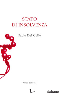 STATO DI INSOLVENZA - DEL COLLE PAOLO; COLASANTI A. (CUR.)